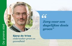 Sjerp de Vries aan het woord over natuurinclusieve stadsontwikkeling